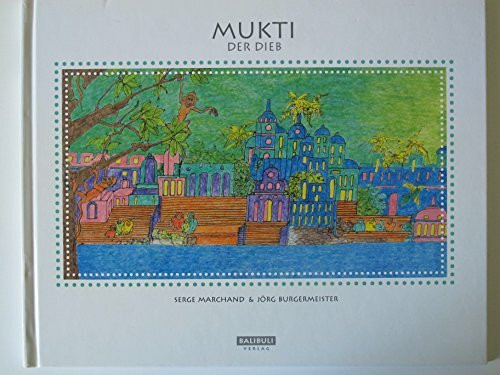 Mukti der Dieb - Serge Marchand & Jörg Burgermeister