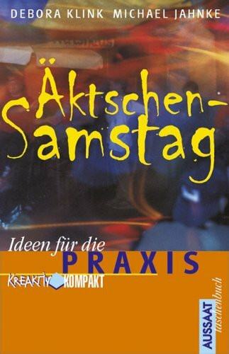 Äktschen-Samstag: Ideen für die Praxis