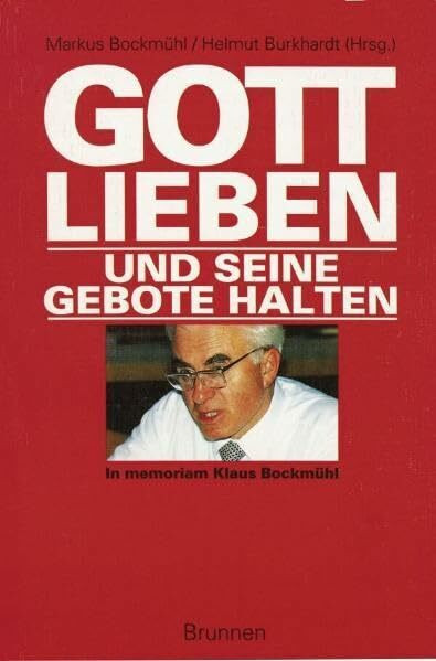 Gott lieben und seine Gebote halten: Gedenkschrift für Klaus Bockmühl (TVG Monographien und Studienbücher)