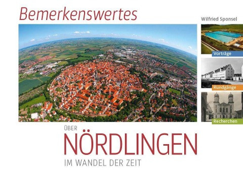 Bemerkenswertes über Nördlingen im Wandel der Zeit