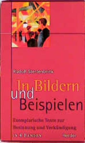 In Bildern und Beispielen: Exemplarische Texte zur Besinnung und Verkündigung