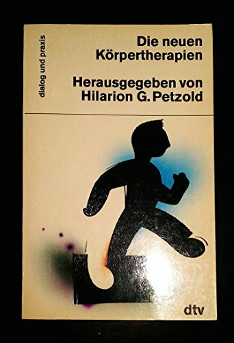 Die neuen Körpertherapien (dtv dialog und praxis)