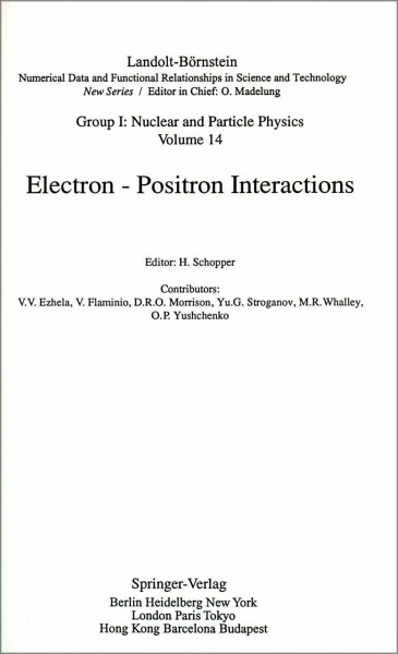 Electron - Positron Interactions (Elementary Particles, Nuclei and Atoms, Band 14)