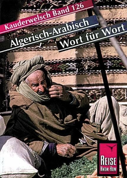 Kauderwelsch, Algerisch-Arabisch Wort für Wort: Kauderwelsch-Band 126