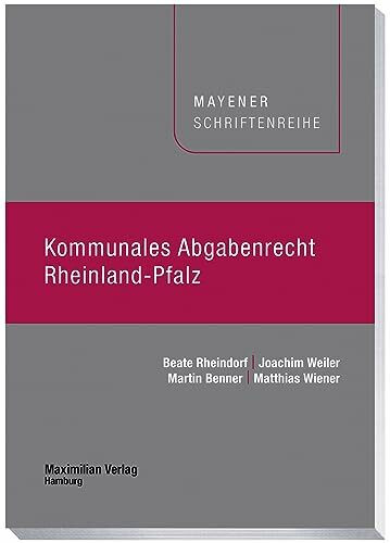 Kommunales Abgabenrecht Rheinland-Pfalz (Mayener Schriftenreihe)