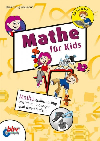 Mathe für Kids: Mathe endlich richtig verstehen und sogar Spaß daran finden! (mitp für Kids)