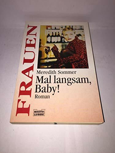 Mal langsam, Baby! (Frauen. Bastei Lübbe Taschenbücher)