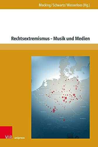 Rechtsextremismus – Musik und Medien (Schriften zur Politischen Musikgeschichte)