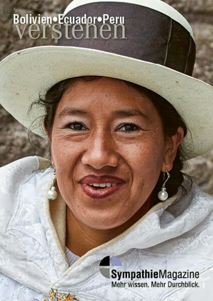 Bolivien-Ecuador-Peru verstehen: SympathieMagazin (SympathieMagazine / "... verstehen")