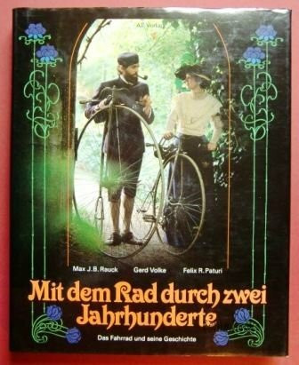 Mit dem Rad durch zwei Jahrhunderte: Das Fahrrad und seine Geschichte