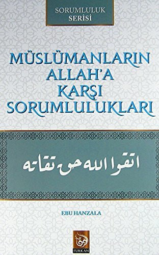 Muslumanlarin Allah'a Karsi Sorumluluklari