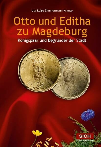 Otto und Editha zu Magdeburg: Königspaar und Begründer der Stadt