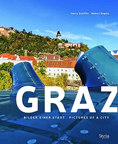 Graz: Bilder einer Stadt Graz: Bilder einer Stadt