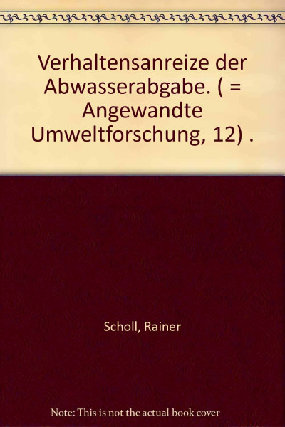 Verhaltensanreize der Abwasserabgabe (Angewandte Umweltforschung)