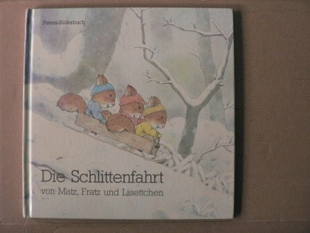 Die Schlittenfahrt von Matz, Fratz und Lisettchen