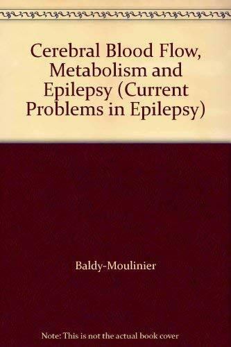 Cerebral Blood Flow, Metabolism and Epilepsy (Current Problems in Epilepsy S.)
