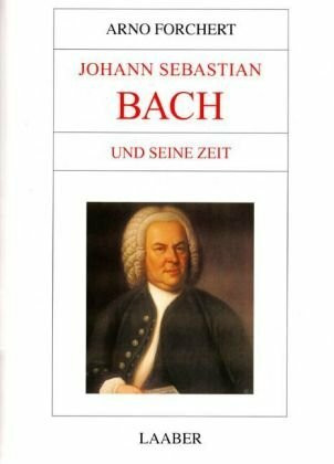Johann Sebastian Bach und seine Zeit