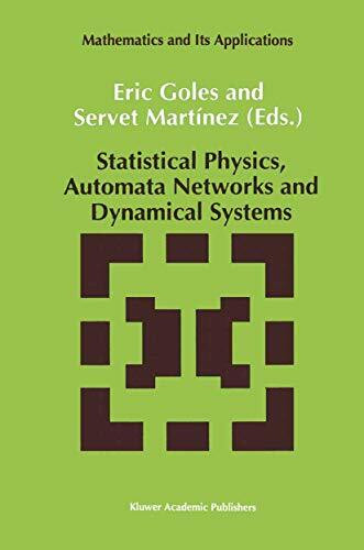 Statistical Physics, Automata Networks and Dynamical Systems (Mathematics and Its Applications, 75, Band 75)