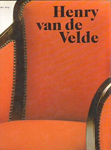 Henry van de Velde. Ein europäischer Künstler seiner Zeit