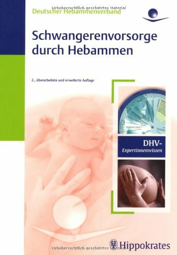 Schwangerenvorsorge durch Hebammen: Hrsg.: Bund Deutscher Hebammen (BDH)