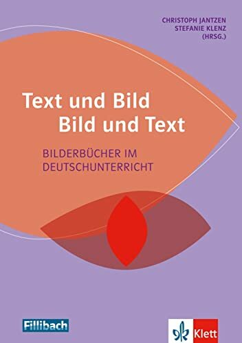 Text und Bild - Bild und Text: Bilderbücher im Deutschunterricht. Buch Text und Bild - Bild und Text: Bilderbücher im Deutschunterricht. Buch
