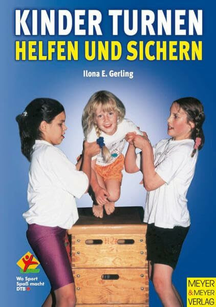 Kinderturnen: Helfen und Sichern (Wo Sport Spaß macht)