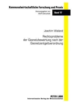 Rechtsprobleme der Gasnetzbewertung nach der Gasnetzentgeltverordnung