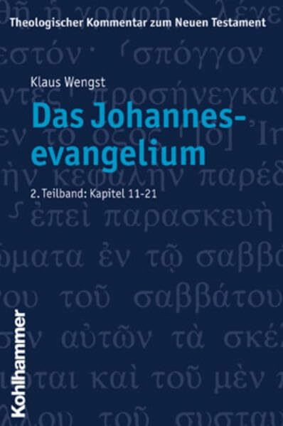Theologischer Kommentar zum Neuen Testament, 23 Bde. in 24 Tl.-Bdn., Bd.4/2, Das Johannesevangelium: 2. Teilband: Kapitel 11-21 (Theologischer Kommentar zum Neuen Testament (ThKNT), 4/2)