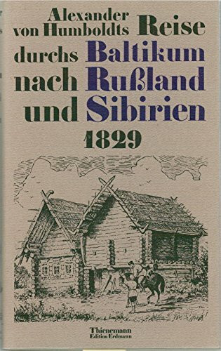 Reise durchs Baltikum nach Rußland und Sibirien 1829.