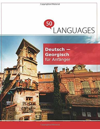 Deutsch - Georgisch für Anfänger: Ein Buch in 2 Sprachen