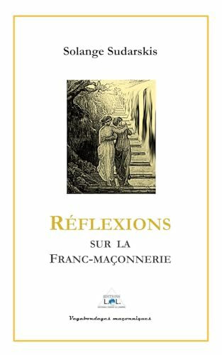 RÉFLEXIONS SUR LA FRANC-MAÇONNERIE (Vagabondages maçonniques, Band 1)