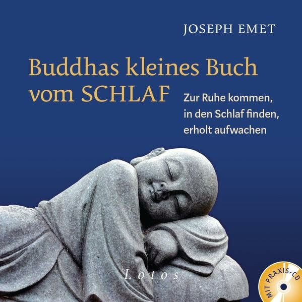 Buddhas kleines Buch vom Schlaf (inkl. Meditations-CD): Zur Ruhe kommen, in den Schlaf finden, erholt aufwachen. Mit einem Vorwort von Thich Nhat Hanh