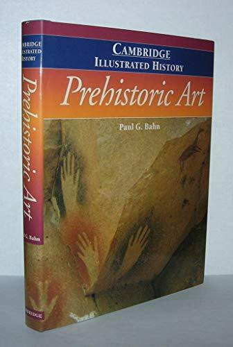 The Cambridge Illustrated History of Prehistoric Art (Cambridge Illustrated Histories)