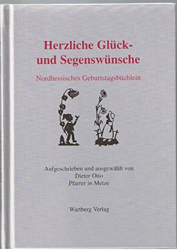 Herzliche Glück- und Segenswünsche: Nordhessisches Geburtstagsbüchlein