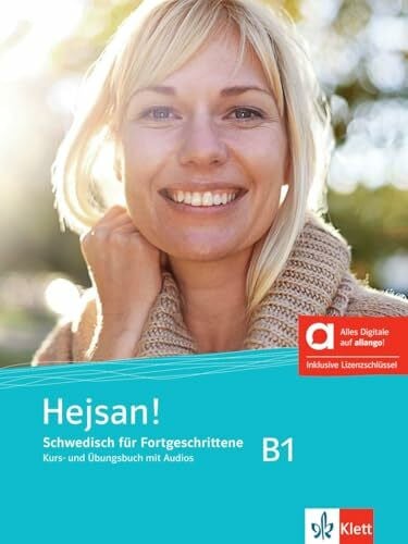 Hejsan! B1 – Hybride Ausgabe allango: Schwedisch für Fortgeschrittene. Kurs- und Übungsbuch mit Audios inklusive Lizenzschlüssel allango (24 Monate)