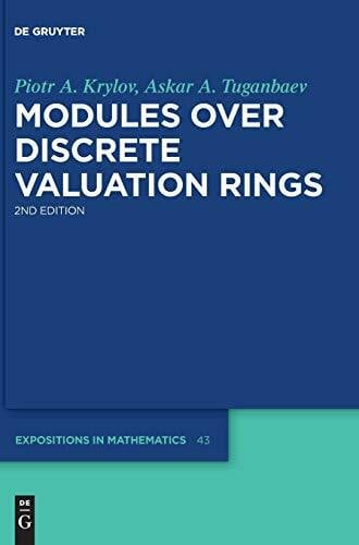 Modules over Discrete Valuation Rings (De Gruyter Expositions in Mathematics, 43)