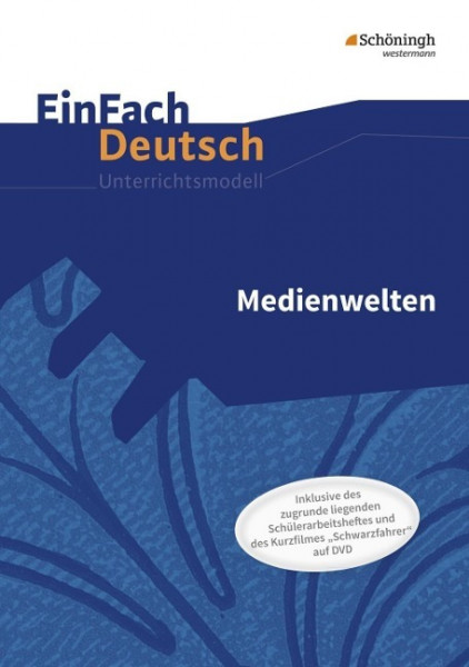 Medienwelten. EinFach Deutsch - Unterrichtsmodelle und Arbeitshefte