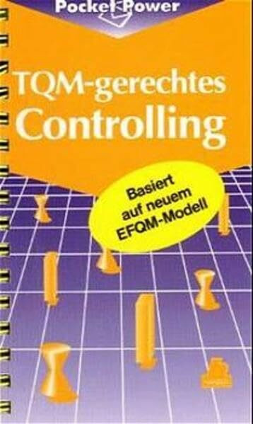 TQM-gerechtes Controlling: Sieben Controllingbausteine für die Koordination TQM-geführter Unternehmen