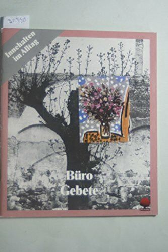 Bürogebete: Innehalten im Alltag. Monatsblätter für ein Jahr (Eschbacher Geschenkhefte)