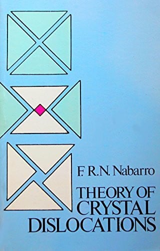 Theory of Crystal Dislocations (Dover Books on Physics and Chemistry)