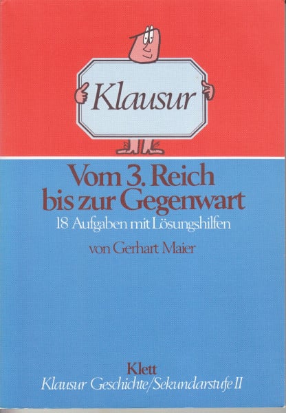 Klausur. Vom Dritten Reich bis zur Gegenwart. 18 Aufgaben mit Lösungshilfen.