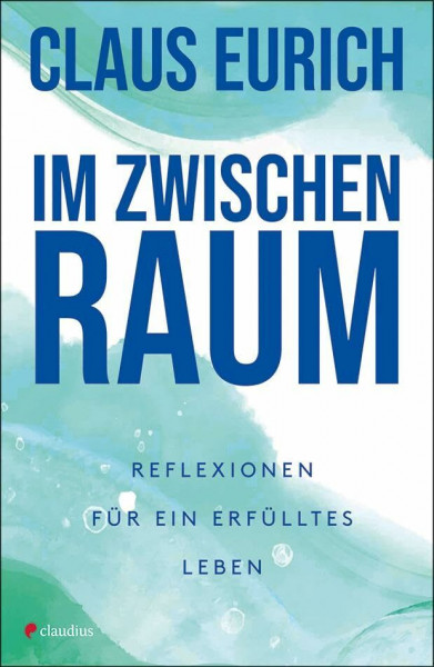 Im Zwischenraum: Reflexionen für ein erfülltes Leben