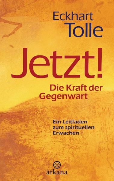 Jetzt! Die Kraft der Gegenwart