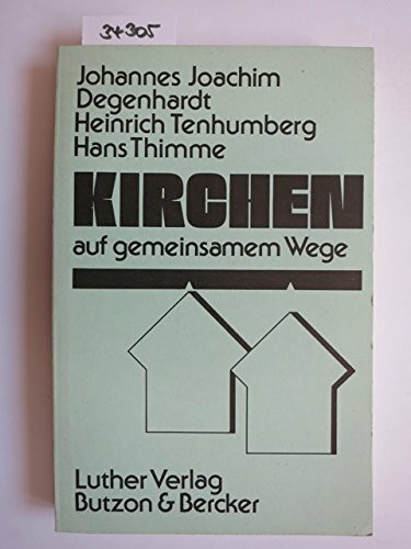 Kirchen auf gemeinsamem Wege. Kirchen im Lehrgespräch /Kirchen im gemeinsamen Zeugnis /Kirchen im gemeinsamen Handeln