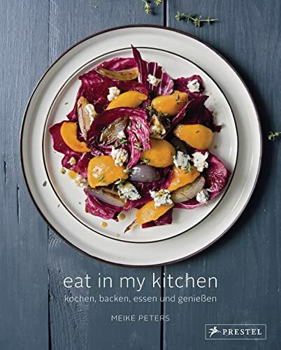 Eat In My Kitchen: Kochen, backen, essen und genießen