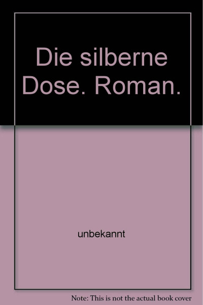 Die silberne Dose. Roman.