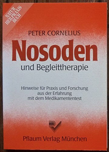 Nosoden und Begleittherapie: Hinweise für Praxis und Forschung aus der Erfahrung mit dem Medikamententest