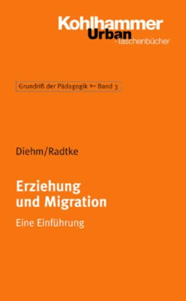 Grundriss der Pädagogik /Erziehungswissenschaft: Erziehung und Migration: Eine Einführung