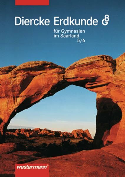 Diercke Erdkunde G8. Ausgabe für Gymnasien im Saarland: Diercke Erdkunde G8 Ausgabe 2002 für Gymnasien im Saarland: Schülerband 5 / 6