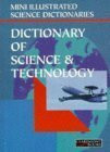 Bloomsbury Illustrated Dictionary of Science and Technology (Bloomsbury illustrated dictionaries)